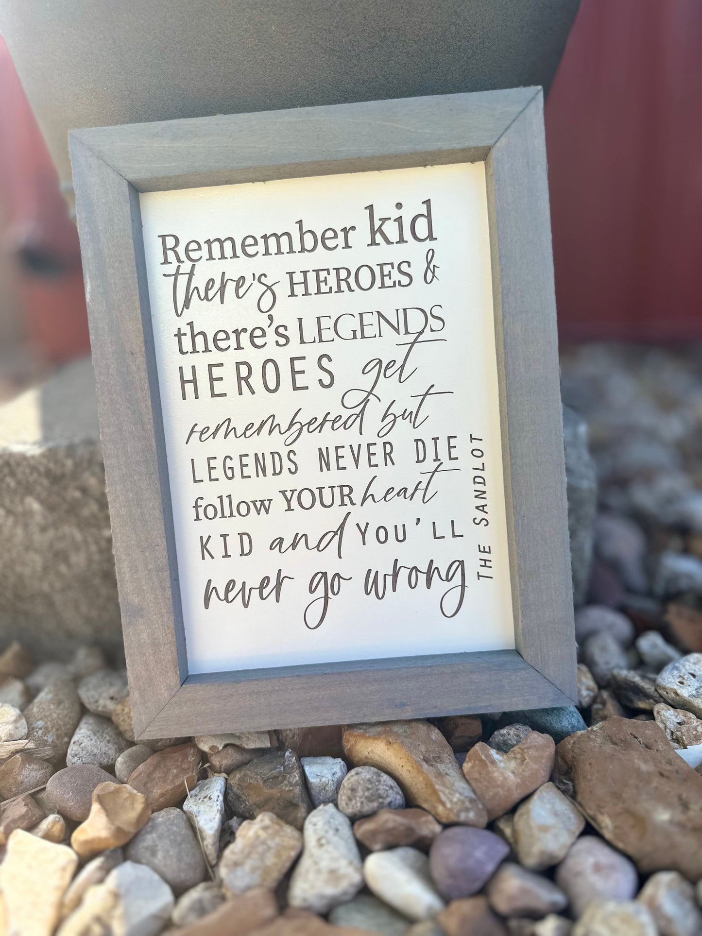 Remember kid there's heroes & there's legends "the sandlot" plaque