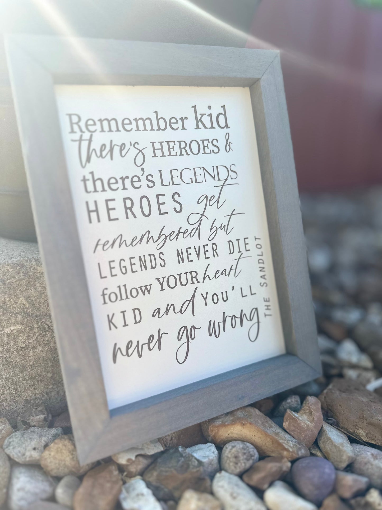Remember kid there's heroes & there's legends "the sandlot" plaque